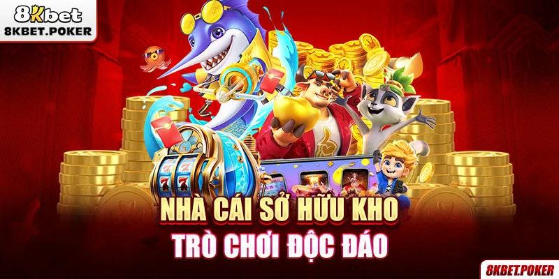nha-cai-so-huu-kho-tro-choi-doc-dao